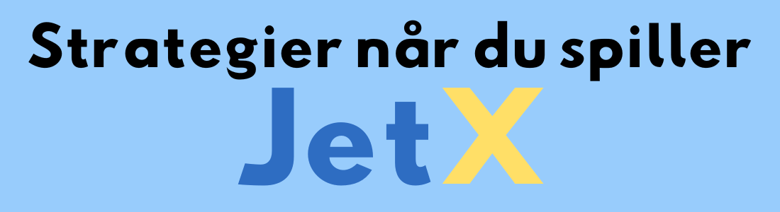 JetX-strategier Teksten "Strategier når du spiller JetX" med JetX-logoen i blått og gult på en lys blå bakgrunn.